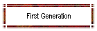 First Generation