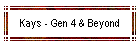 Kays - Gen 4 & Beyond